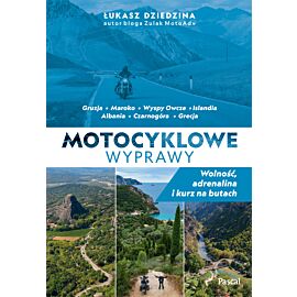 Motocyklowe wyprawy. Wolność, adrenalina i kurz na butach