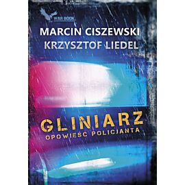 Gliniarz. Opowieść policjanta.