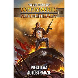 Piekło na autostradzie. Wojownik autostrady. Tom 1