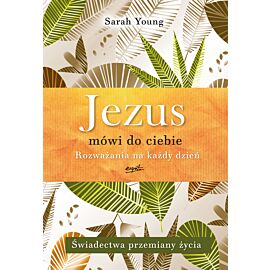 Jezus mówi do ciebie. Rozważania na każdy dzień. Świadectwa przemiany życia