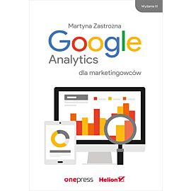 Google Analytics dla marketingowców. Wydanie III (e-book)