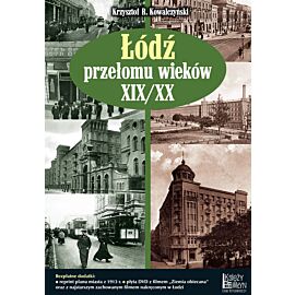 Łódź przełomu wieków XIX/XX