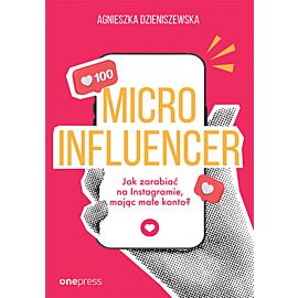 MICROINFLUENCER - jak zarabiać na instagramie mając małe konto? (e-book)