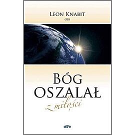 Bóg oszalał z miłości wyd. 3