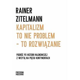 Kapitalizm to nie problem - to rozwiązanie