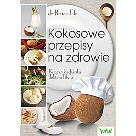 Kokosowe przepisy na zdrowie książka kucharska doktora fifea
