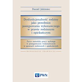 Dysfunkcjonalność rodziny jako przedmiot postępowania wykonawczego w prawie rodzinnym i opiekuńczym