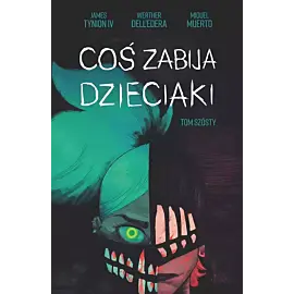 Coś zabija dzieciaki - 6