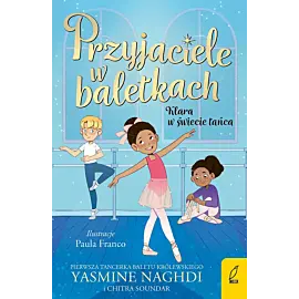 Przyjaciele w baletkach. Klara w świecie tańca