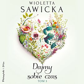 Dajmy sobie czas. Tom 3 (audiobook MP3)
