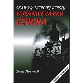 Skarby Trzeciej Rzeszy. Tajemnice zamku Czocha