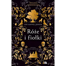 Trylogia Rosenholm. Róże i fiołki
