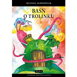 Baśń o Trolinku.