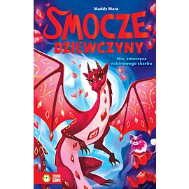 Smocze Dziewczyny. Mia, smoczyca rubinowego skarbu