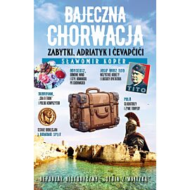 Bajeczna Chorwacja. Zabytki, Adriatyk i cevapcici (e-book)