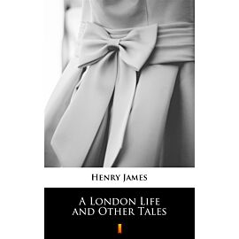 A London Life and Other Tales (e-book)
