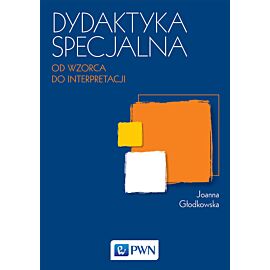 Dydaktyka specjalna Od wzorca do interpretacji