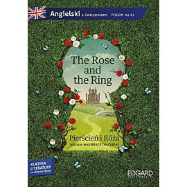The Rose and the Ring/Pierścień i Róża. Adaptacja klasyki literatury z ćwiczeniami