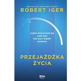 Przejażdżka życia. Czego nauczyłem się jako CEO The Walt Disney Company