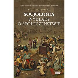 Socjologia. Wykłady o społeczeństwie