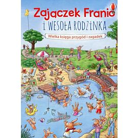 Zajączek franio i wesoła rodzinka wielka księga przygód i zagadek