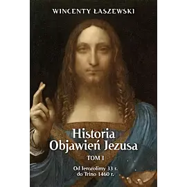 Historia Objawień Jezusa. Tom 1