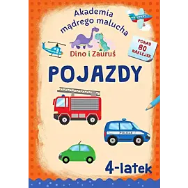 Akademia Mądrego Malucha. Dino i Zauruś 4-latek POJAZDY