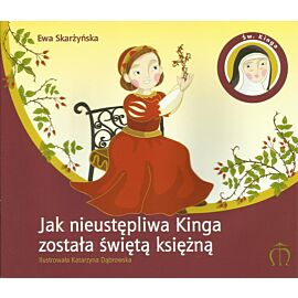 Jak nieustępliwa Kinga została świętą księżną