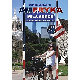 Ameryka miła sercu Kansas - kraina uśmiechu
