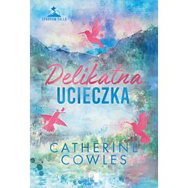 Delikatna ucieczka. Sparrow Falls. Tom 2