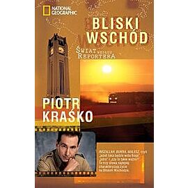 Świat według reportera. Bliski Wschód