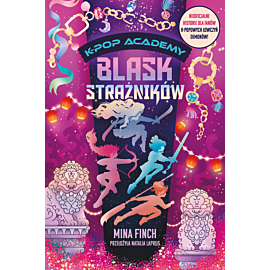 Blask strażników. K-Pop Academy. Tom 4