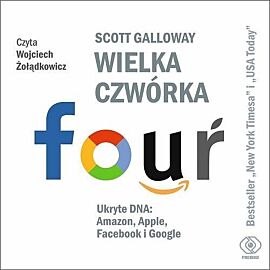 Wielka czwórka. Ukryte DNA: Amazon, Apple, Facebook i Google (audiobook CD)
