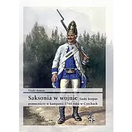 Saksonia w wojnie Saski korpus pomocniczy w kampanii 1744 roku w Czechach