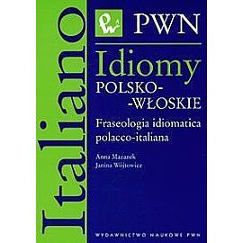 Idiomy polsko-włoskie Fraseologia idiomatica polacco-italiana