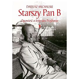 Starszy Pan B. Opowieść o Jeremim Przyborze