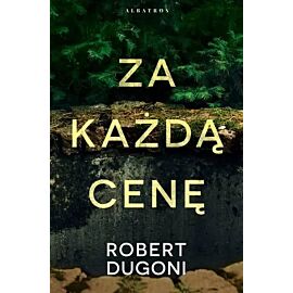Za każdą cenę. Cykl z detektyw Tracy Crosswhite. Tom 6