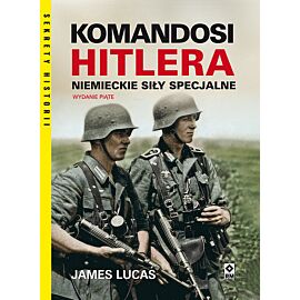 Komandosi Hitlera Niemieckie siły specjalne.