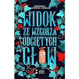Widok ze wzgórza odciętych głów