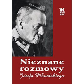 Nieznane rozmowy Józefa Piłsudskiego