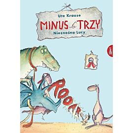 Minus Trzy i nieznośna Lucy