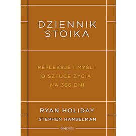 Dziennik stoika. Refleksje i myśli o sztuce życia na 366 dni