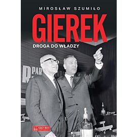 Gierek. Droga do władzy