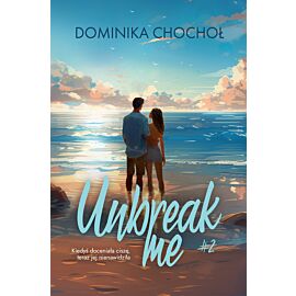Unbreak me (e-book)