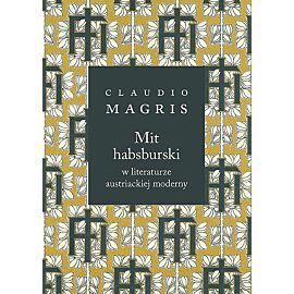 Mit habsburski w literaturze austriackiej moderny