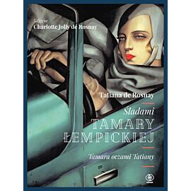 Śladami Tamary Łempickiej. Tamara oczami Tatiany