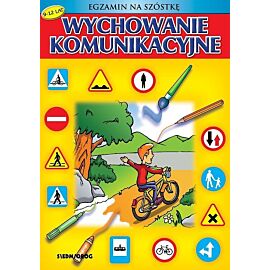 Wychowanie komunikacyjne Egzamin nas szóstkę