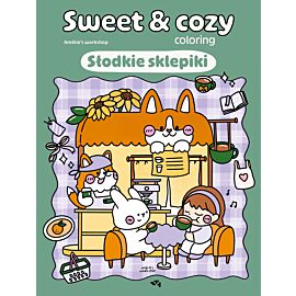Słodkie sklepiki. Sweet & cozy coloring