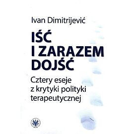 Iść i zarazem dojść.