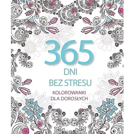 365 dni bez stresu. Kolorowanka dla dorosłych